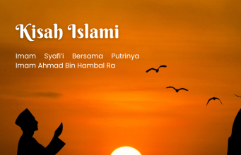 Kisah Imam Syafi’i Dan Putrinya Imam Ahmad Bin Hambal