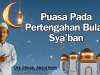 Puasa Pada Pertengahan Bulan Sya’ban