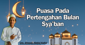 Puasa Pada Pertengahan Bulan Sya’ban