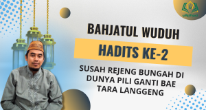 Kajian Kitab Bahjatul Wuduh, Hadits Ke-2 Bersama Gus Faiz Ketua DMI Cibarusah