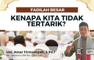 Fadilah Besar, Kenapa Kita Tidak Tertarik?