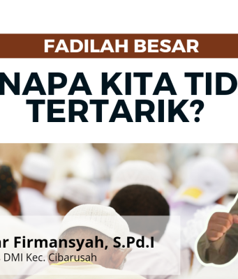 Fadilah Besar, Kenapa Kita Tidak Tertarik?